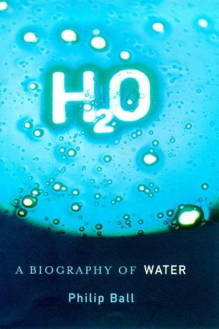 Cover of H2O: A Biography of Water by Philip Ball