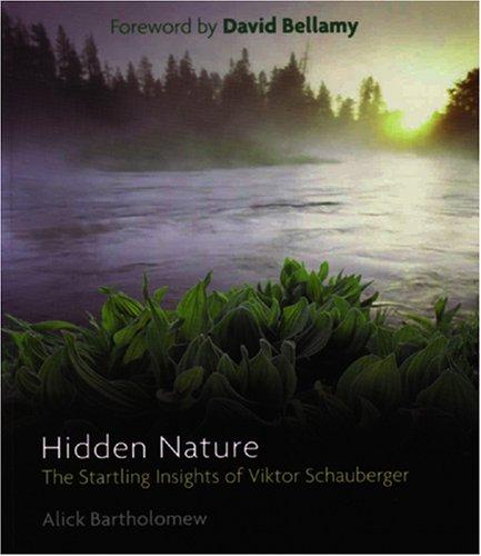 Cover of Hidden Nature: The Startling Insights of Viktor Schauberger by Alick Bartholomew