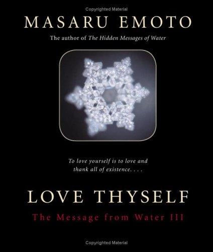 Cover of Love Thyself: The Message from Water III by Masaru Emoto