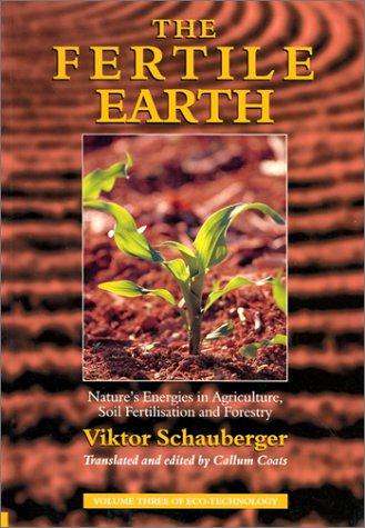 Cover of The Fertile Earth by Viktor Schauberger, edited by Callum Coats