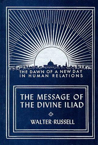 Cover of The Message of the Divine Iliad by Walter Russell