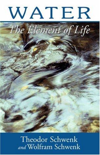 Cover of Water: The Element of Life by Theodor and Wolfram Schwenk
